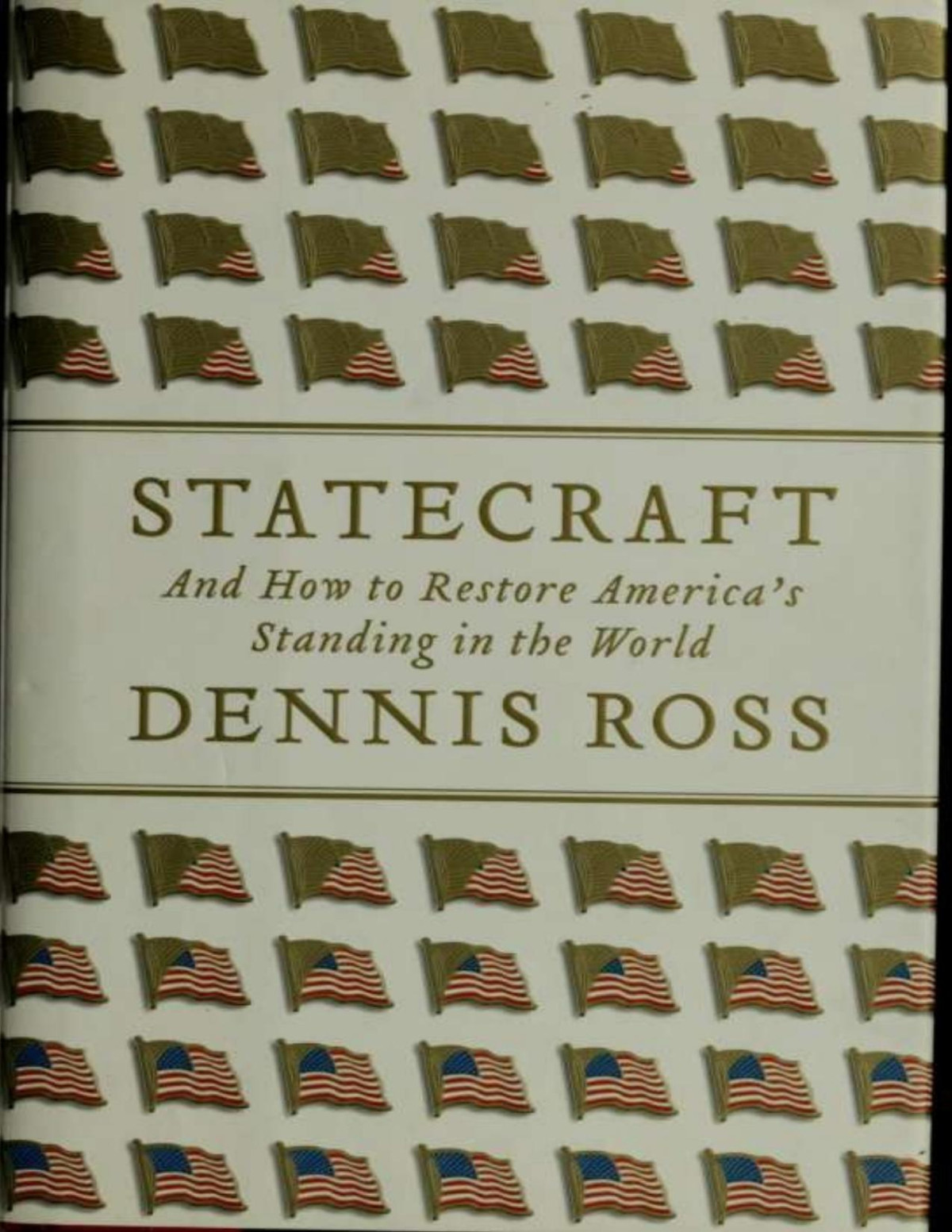 Statecraft And How To Restore Americas Standing In The World Ross