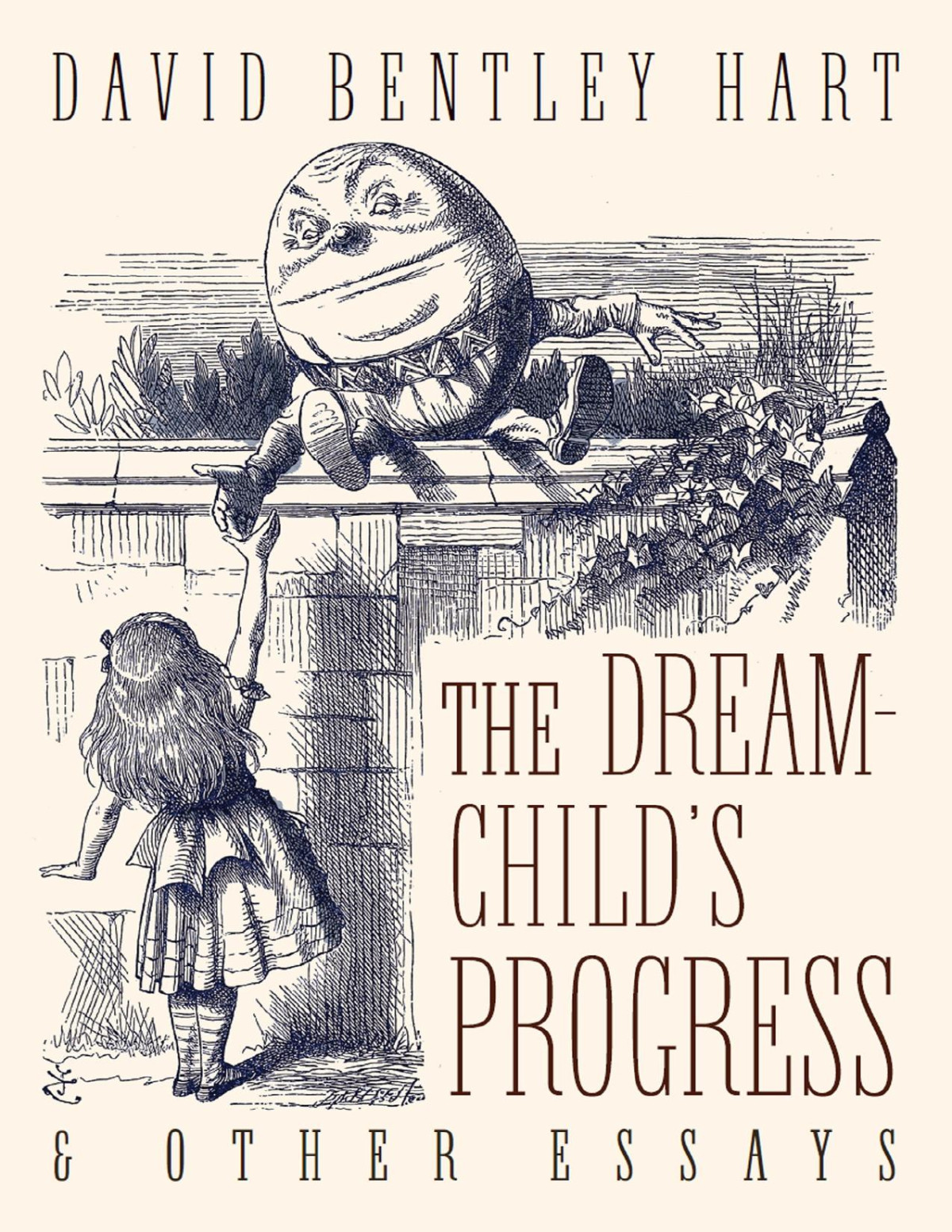 The Dreamchilds Progress And Other Essays David Bentley Hart
