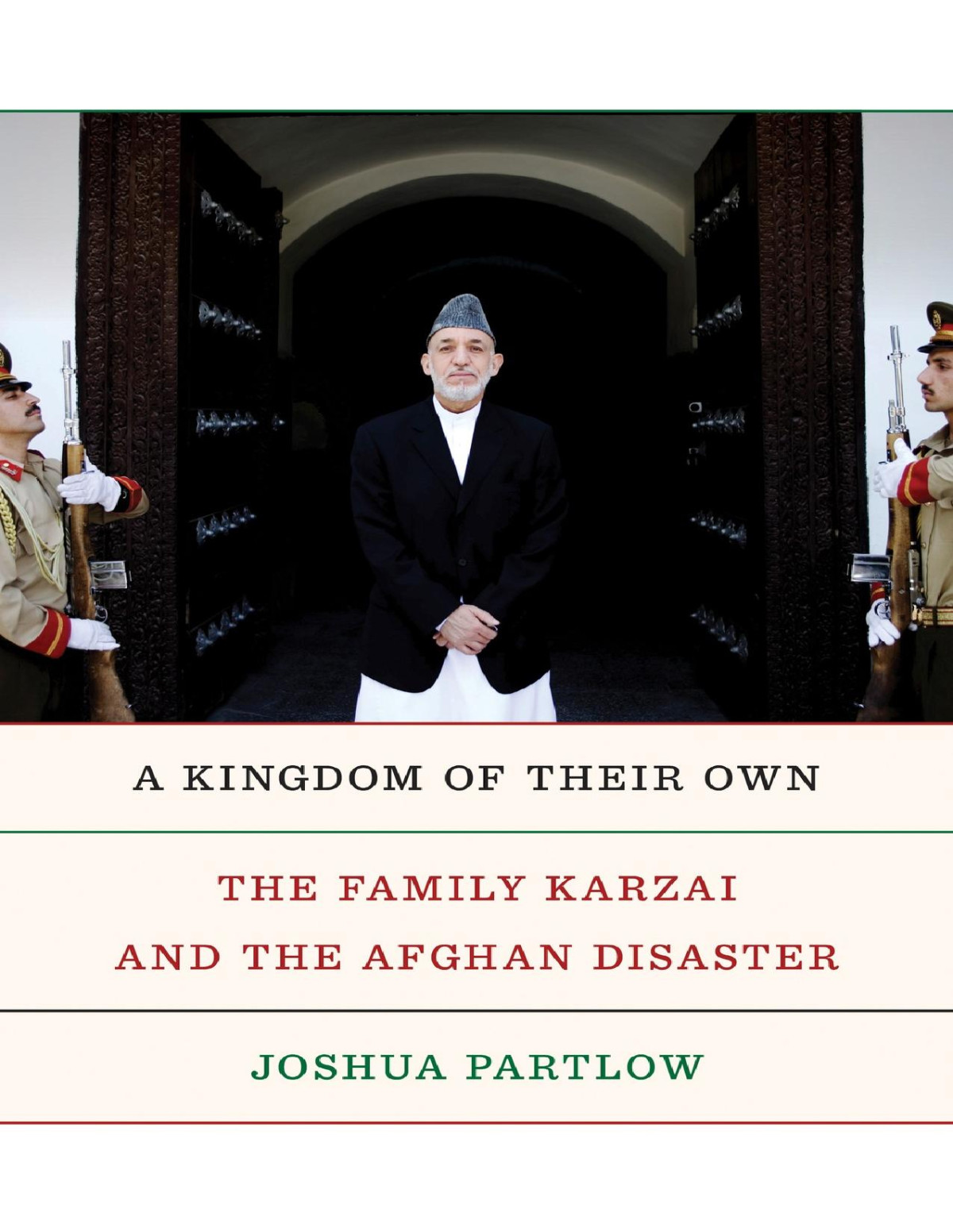 A Kingdom Of Their Own Joshua Partlow