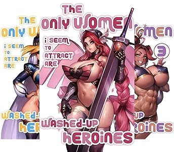 The Only Women I Seem To Attract Are Washedup Heroines Book 13 Heidi Fisk