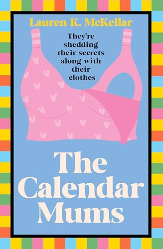 The Calendar Mums Lauren K Mckellar