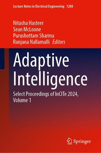 Adaptive Intelligence Select Proceedings Of Incite 2024 Volume 1 1st Edition Nitasha Hasteer