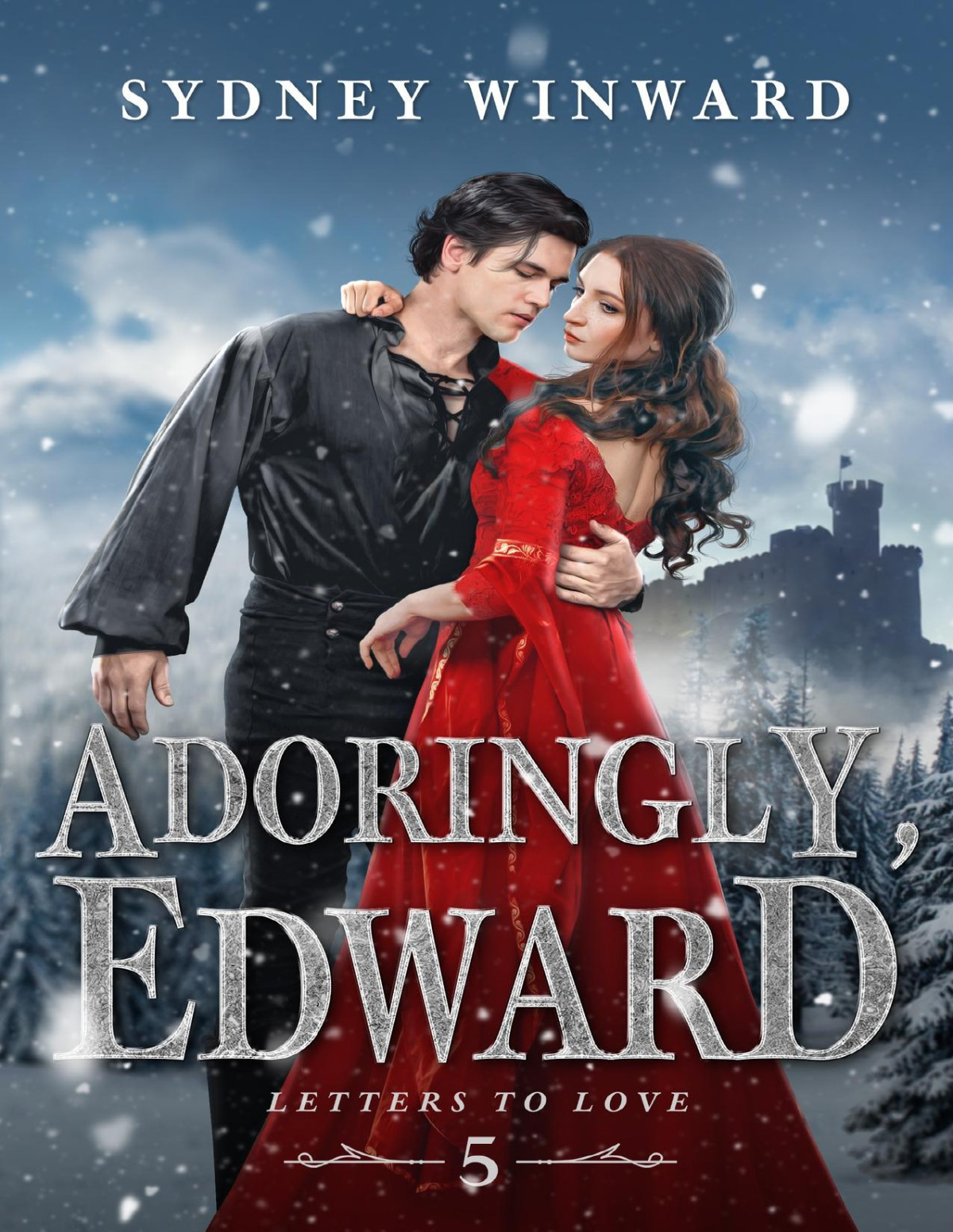 Adoringly Edward A Loose Rapunzel Fairy Tale Retelling Letters To Love Book 5 Sydney Winward