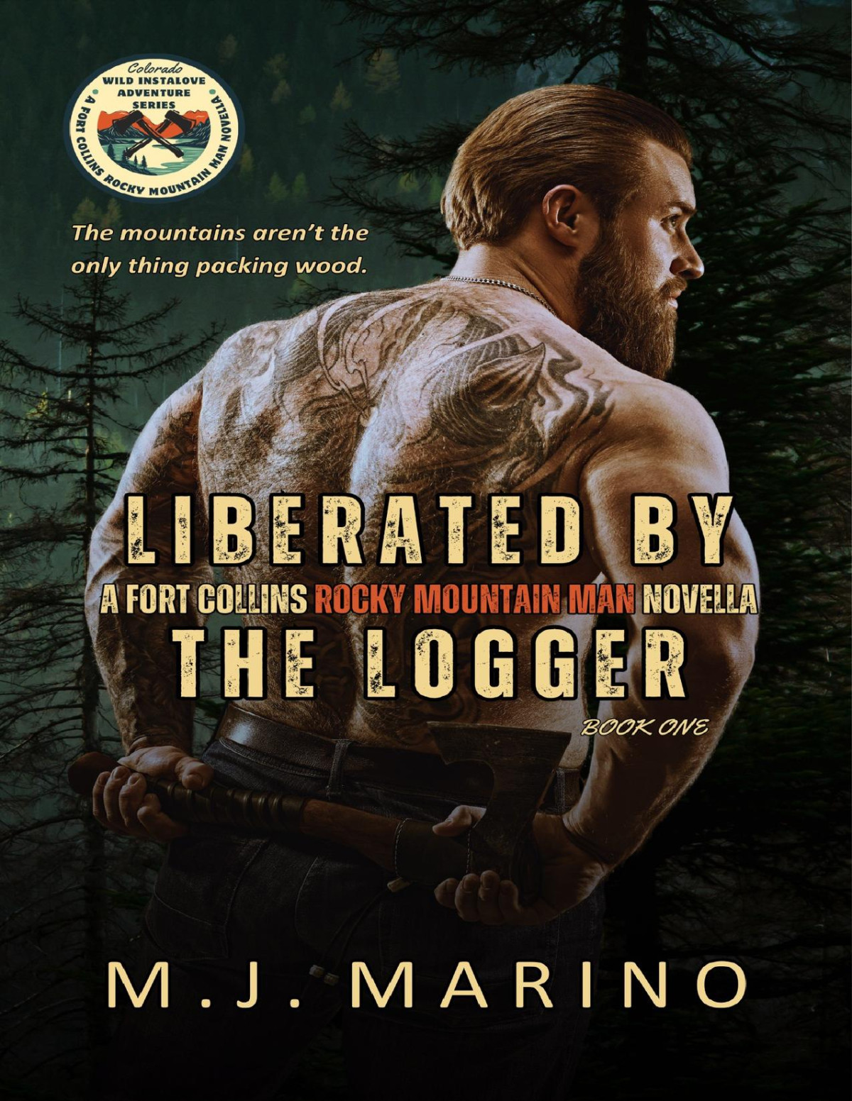 Liberated By The Logger A Fort Collins Rocky Mountain Man Novella Book 1 Mj Marino