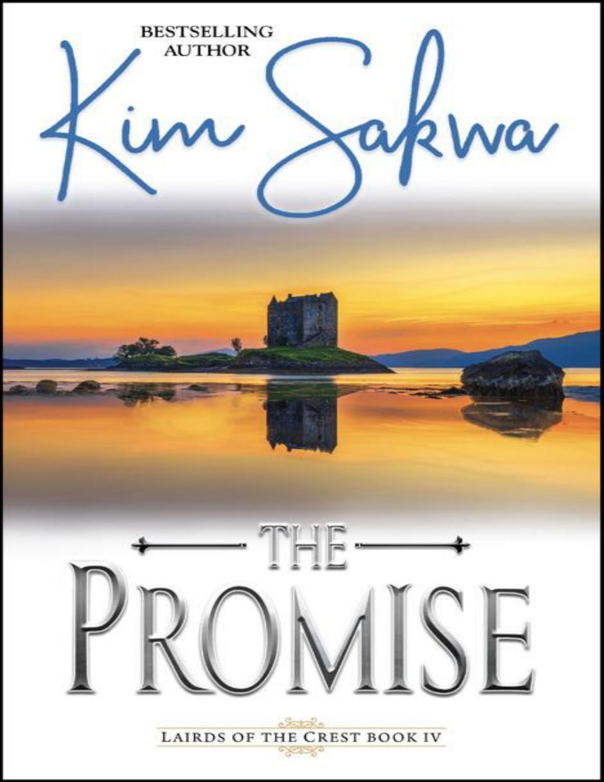 The Promise A Scottish Historical Time Travel Romance Highland Lairds Of The Crest Book 4 Kim Sakwa