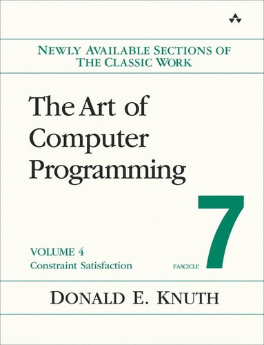 The Art Of Computer Programming Volume 4 Fascicle 7 Constraint Satisfaction 1st Edition Donald Knuth