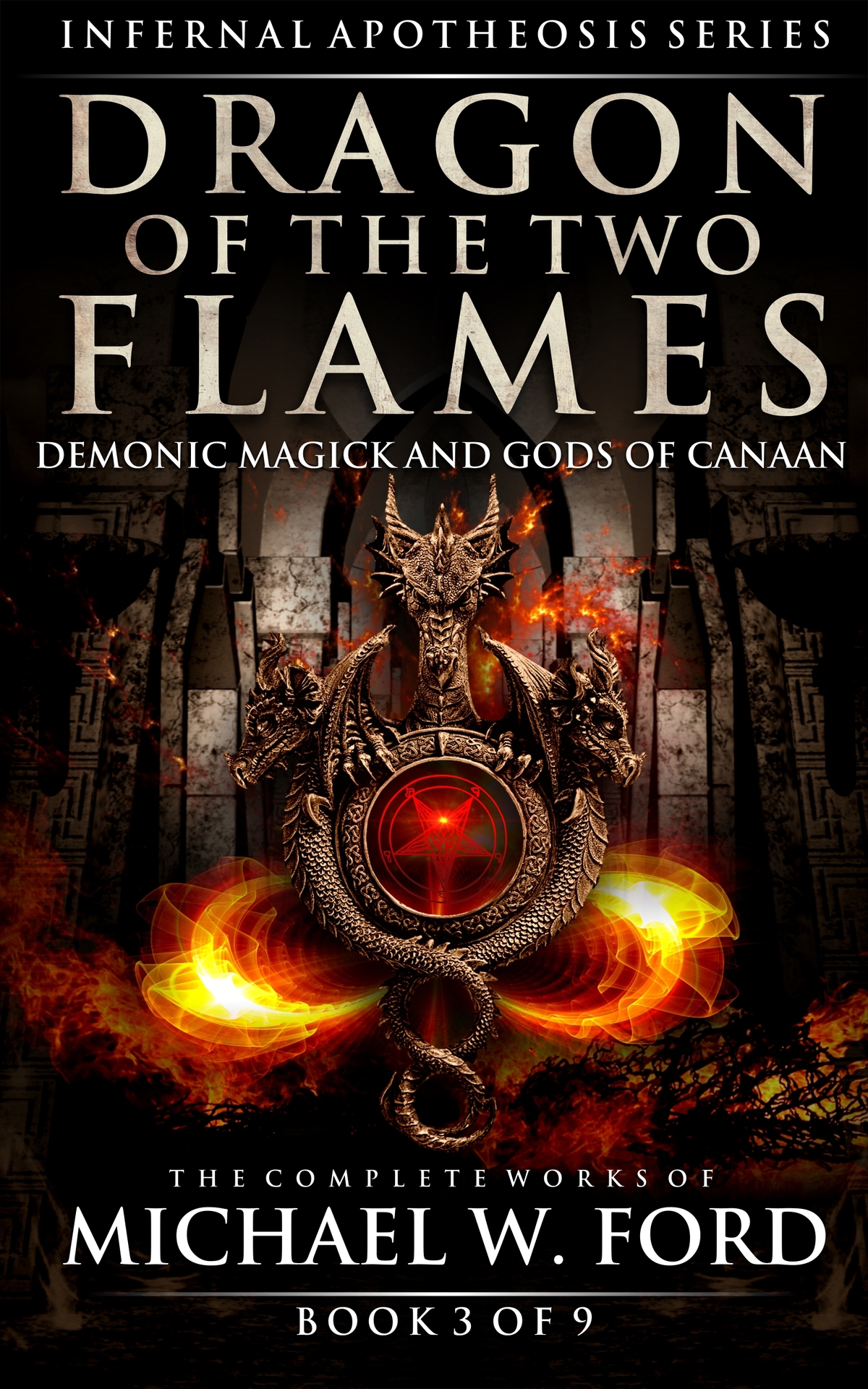 Dragon Of The Two Flames Demonic Magick Gods Of Canaan Michael W Ford