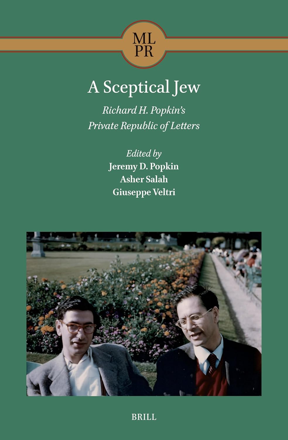 A Sceptical Jew Richard H Popkins Private Republic Of Letters Jeremy D Popkin