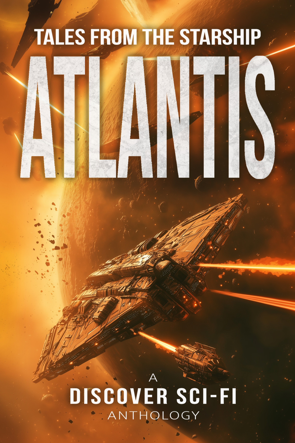 Tales From The Starship Atlantis A Collection Of Science Fiction Stories Joshua Dalzelle Lindsay Buroker Steven Konkoly Anthony J Melchiorri Nathan Hystad Jasper T Scott Bobby Adair Samuel Peralta