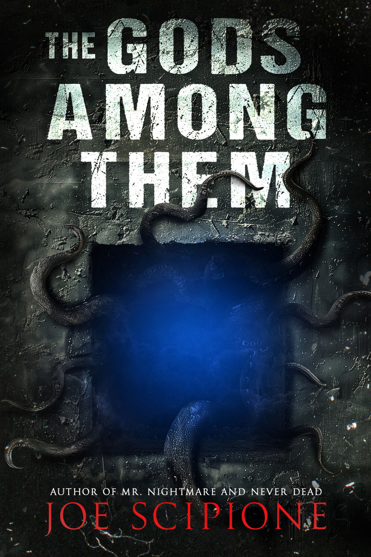 The Gods Among Them A Novel Joe Scipione Wicked House Publishing