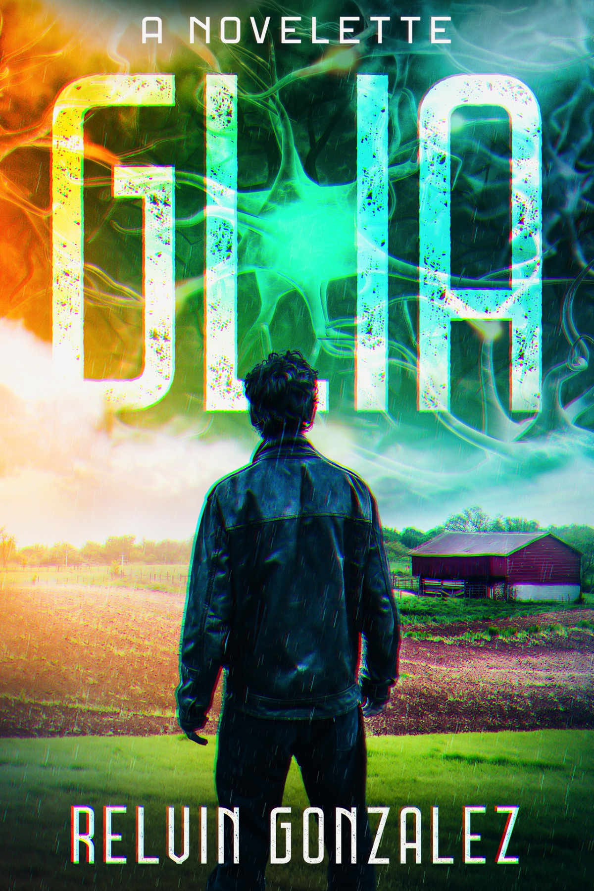 Glia A Psychological Thriller Of Madness Loss And Perception Relvin Gonzalez