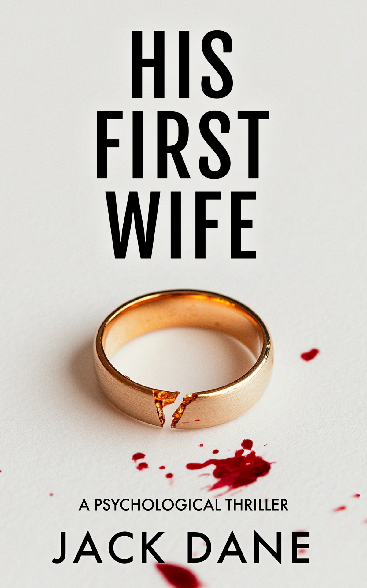 His First Wife A Psychological Thriller Jack Dane