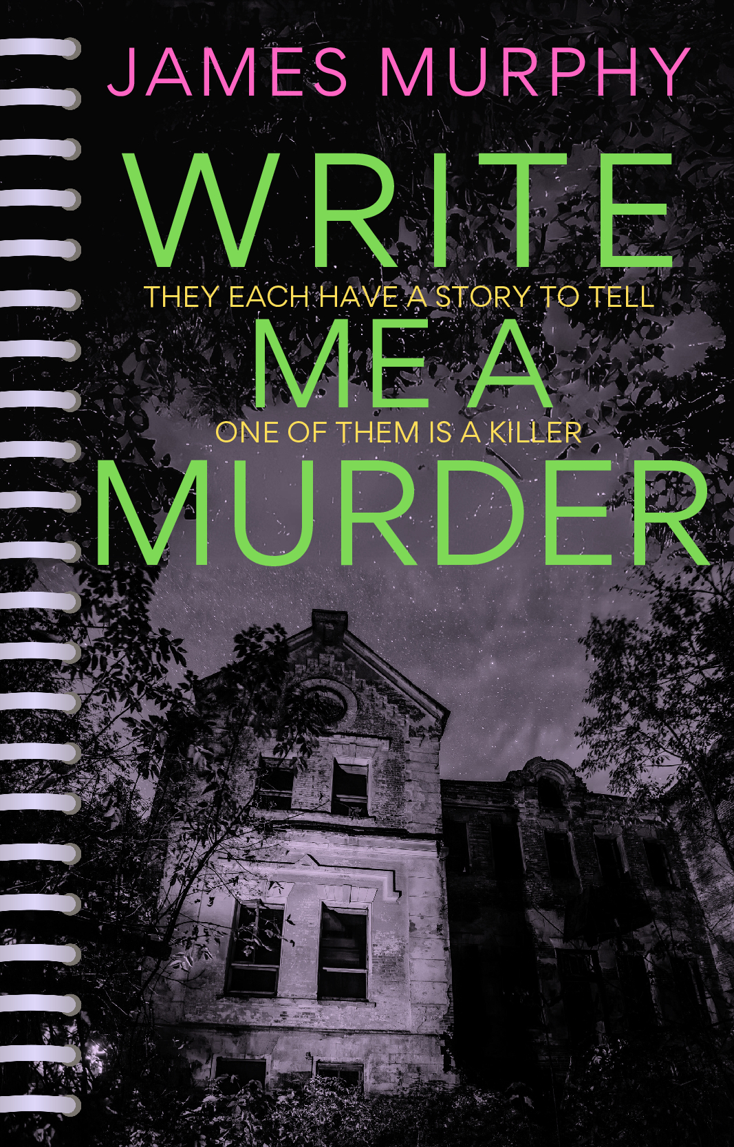 Write Me A Murder A Gripping And Unputdownable Crime Thriller Novel James Murphy