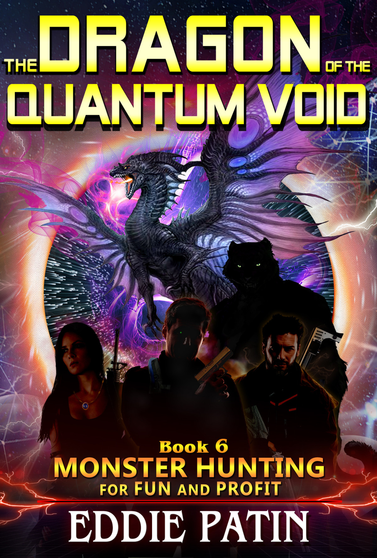The Dragon Of The Quantum Void Monster Hunter Multiverse Time Travel Scifi Adventure Monster Hunting For Fun And Profit Book 6 Eddie Patin