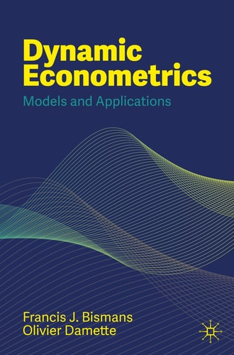 Dynamic Econometrics Models And Applications 1st Edition Francis J Bismans