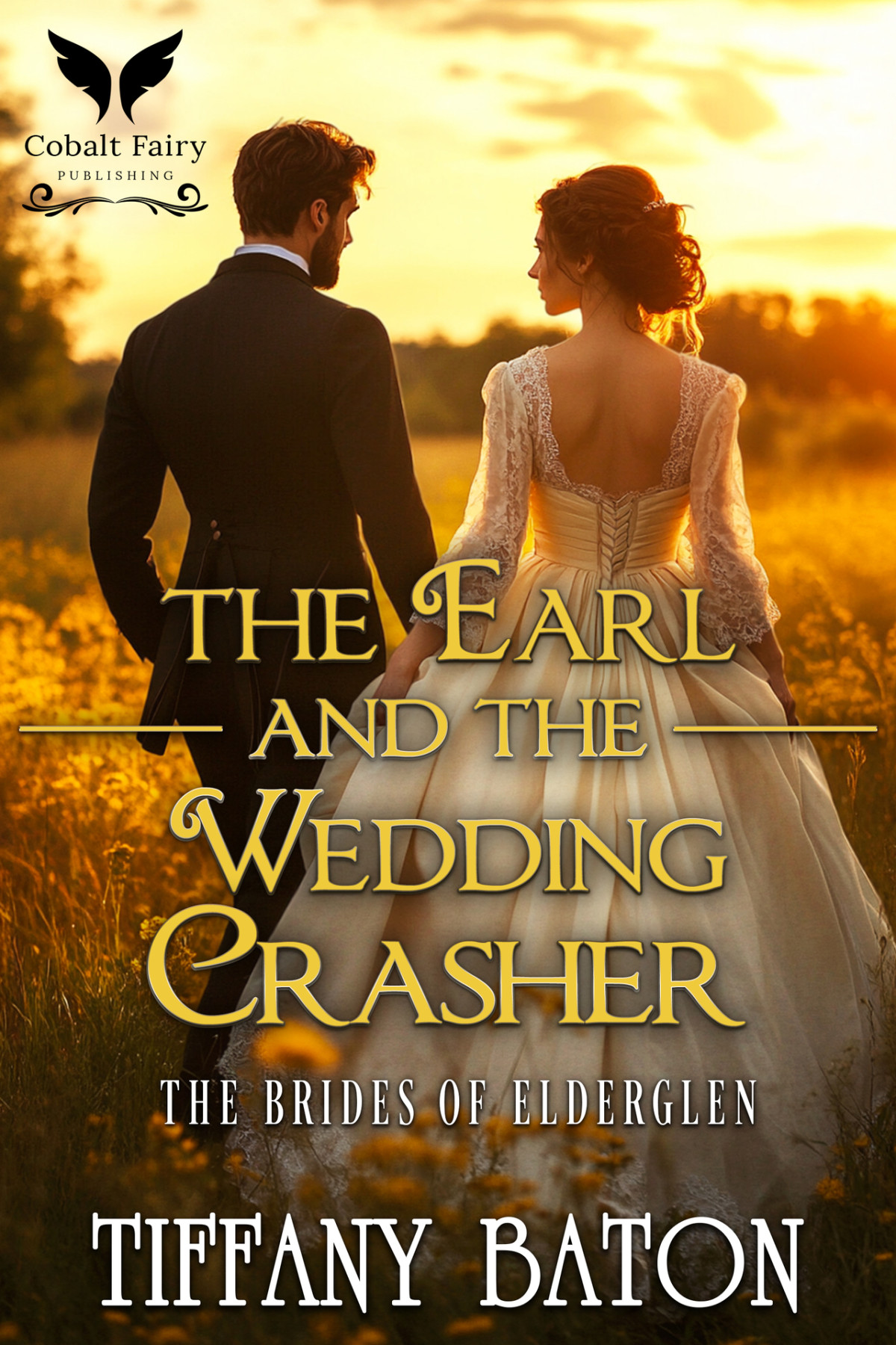 The Earl And The Wedding Crasher A Historical Regency Romance Novel Tiffany Baton