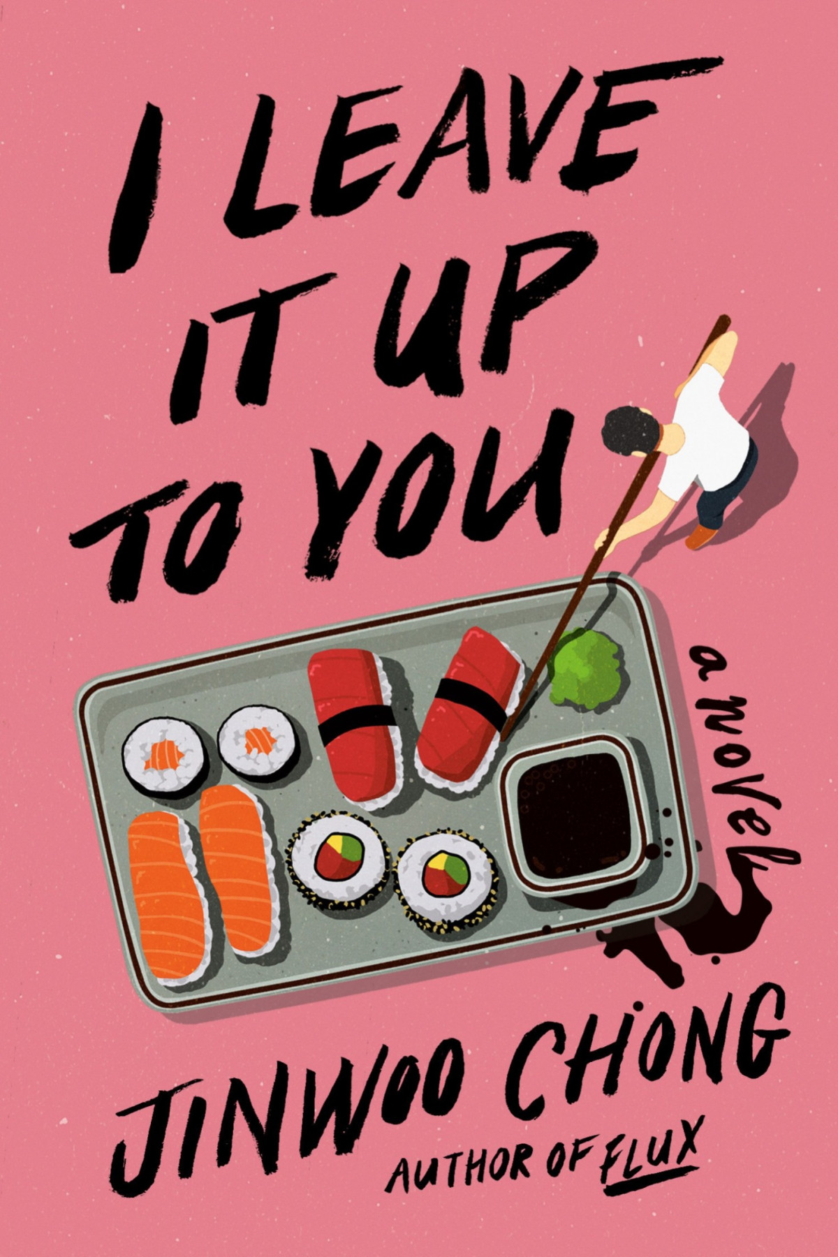 I Leave It Up To You A Novel Jinwoo Chong