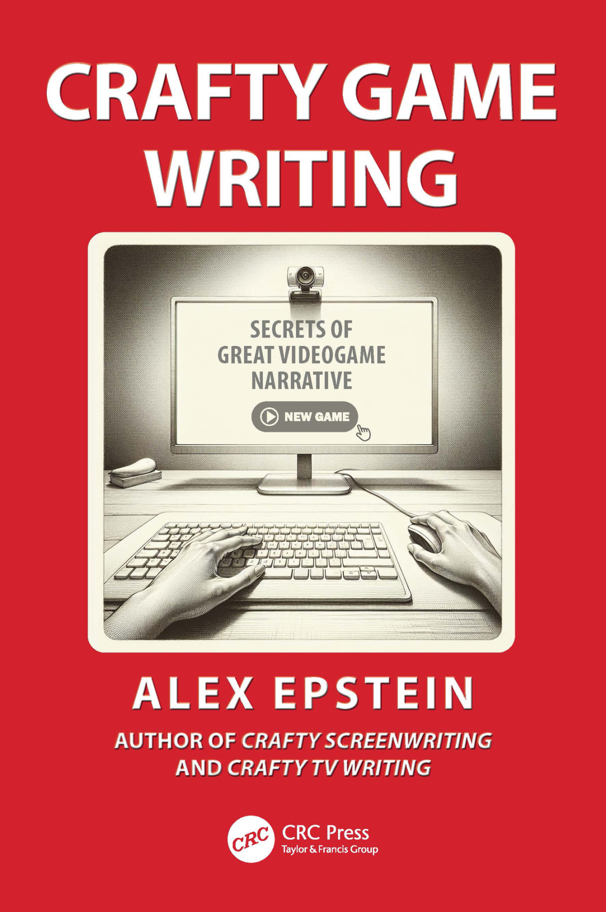 Crafty Game Writing Secrets Of Great Videogame Narrative Epstein
