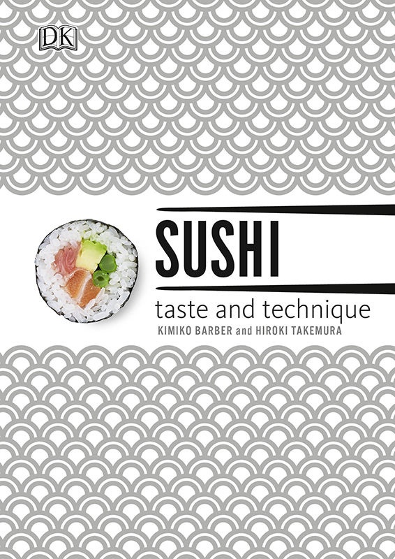 Sushi Taste And Technique Kimiko Barber Hiroki Takemura