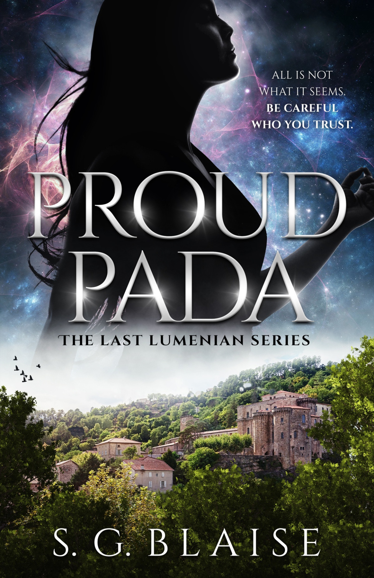 Proud Pada Sci Fi Fantasy Adventure Of Lilla Uncovering The Biggest Conspiracy In The Seven Galaxies The Last Lumenian Book 3 Sg Blaise