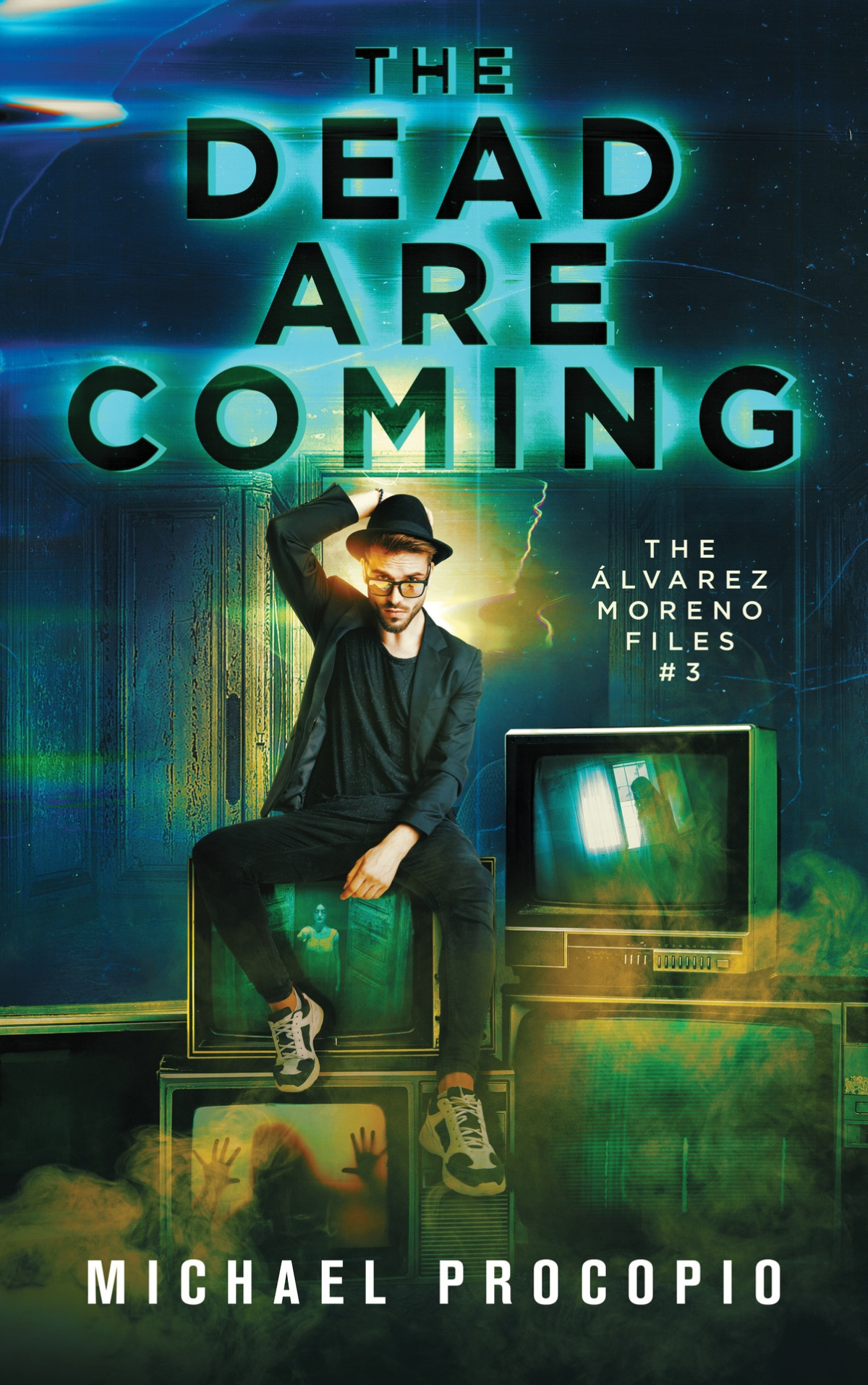 The Dead Are Coming The Lvarezmoreno Files 3 Michael Procopio