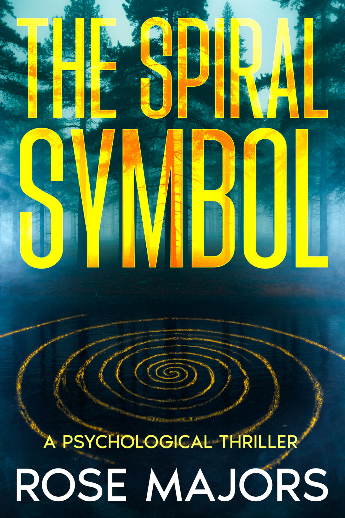 The Spiral Symbol A Psychological Thriller Rose Majors