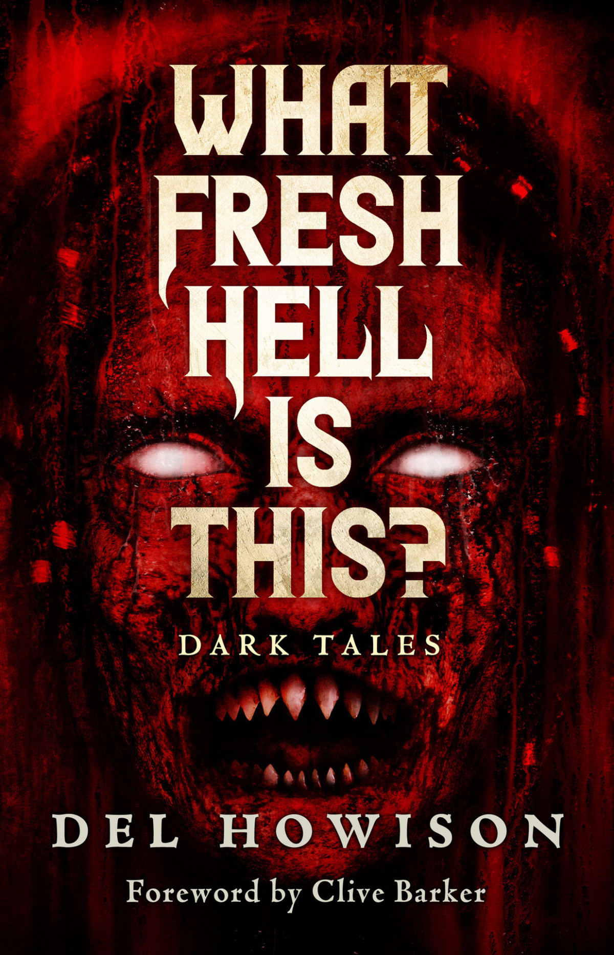 What Fresh Hell Is This Dark Tales Del Howison Crystal Lake Publishing