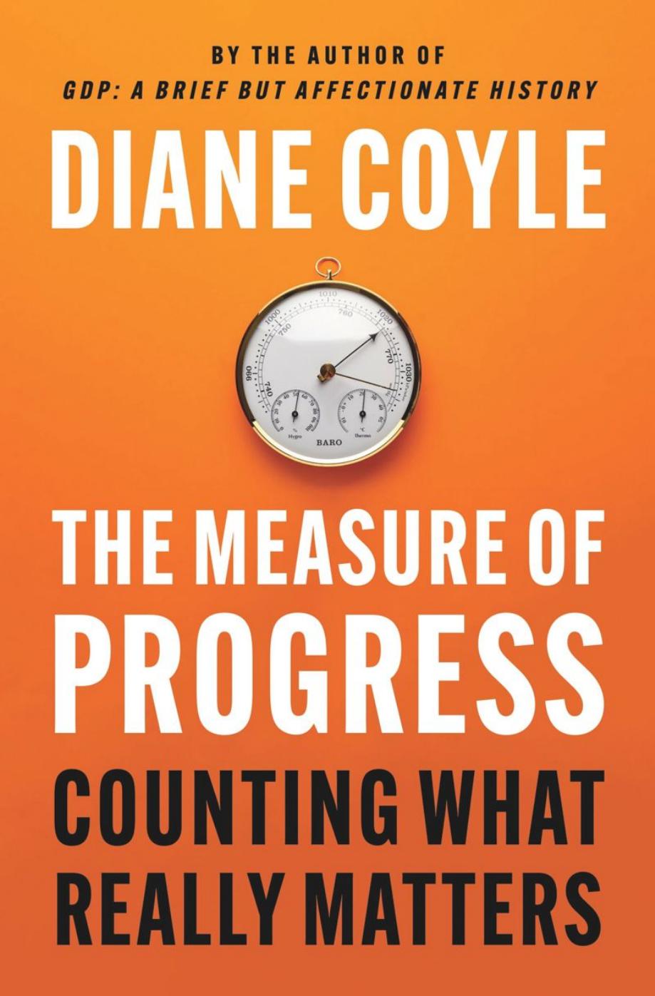The Measure Of Progress Counting What Really Matters 1st Edition Diane Coyle