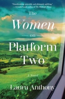 The Women On Platform Two A Novel Laura Anthony
