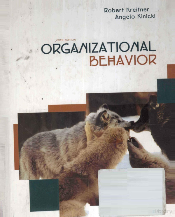 Organizational Behavior Sixth Edition 2004th Edition Robert Kreitner And Angelo Kinicki