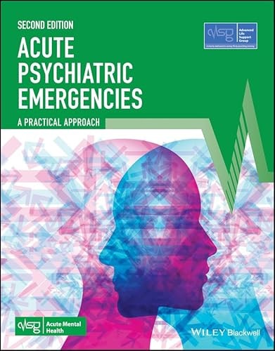Acute Psychiatric Emergencies A Practical Approach Advanced Life Support Group 2e May 27 20251394286260wileypdf 2nd Edition Advanced Life Support Group Alsg