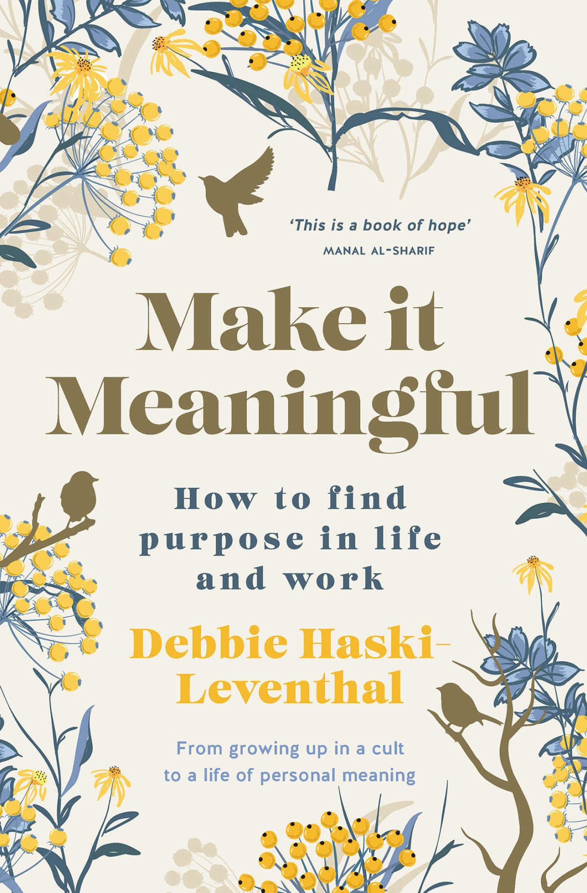 Make It Meaningful Finding Purpose In Life And Work Debbie Haskileventhal