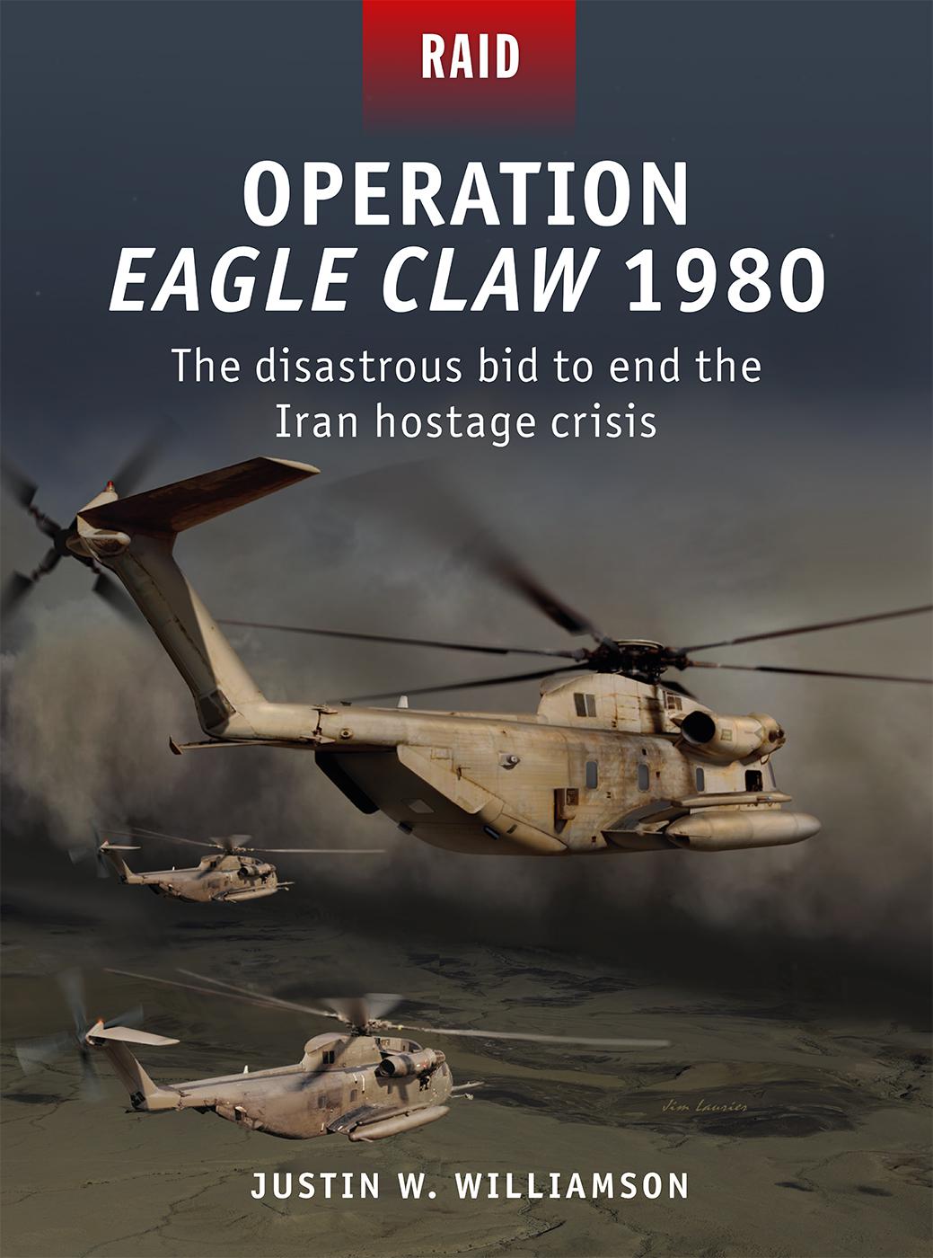 Operation Eagle Claw 1980 Justin Williamson Johnny Shumate