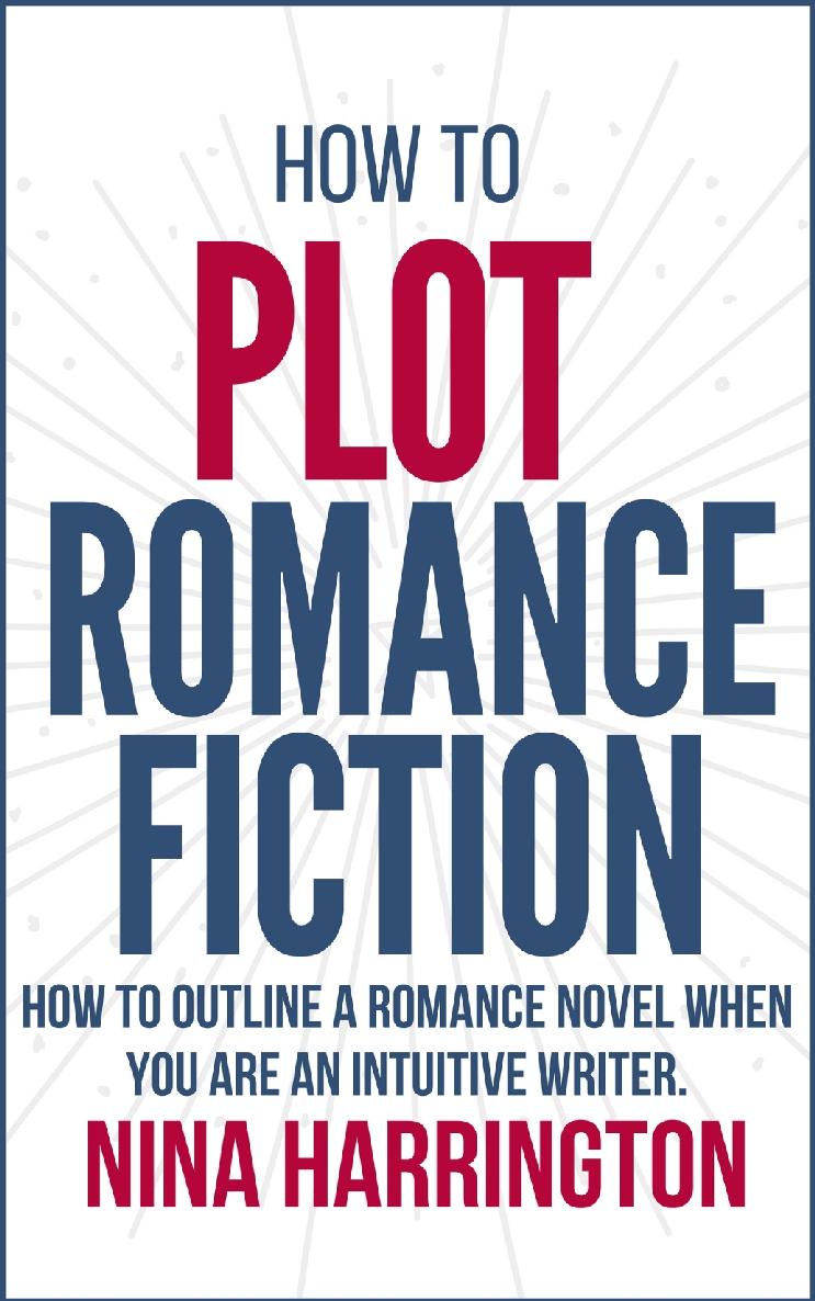 How To Plot Romance Fiction Nina Harrington