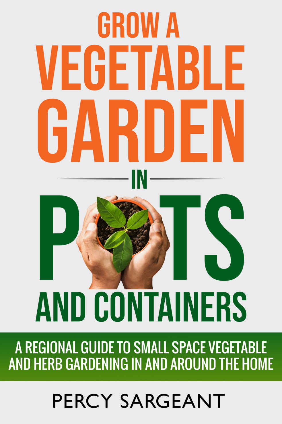 Grow A Vegetable Garden In Pots And Containers Sargeant Percy