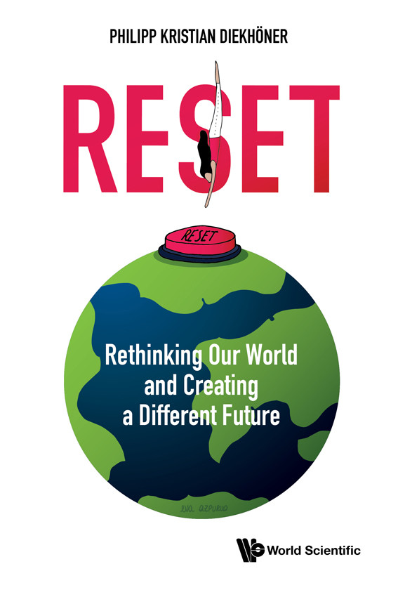 Reset Rethinking Our World And Creating A Different Future Diekhoner