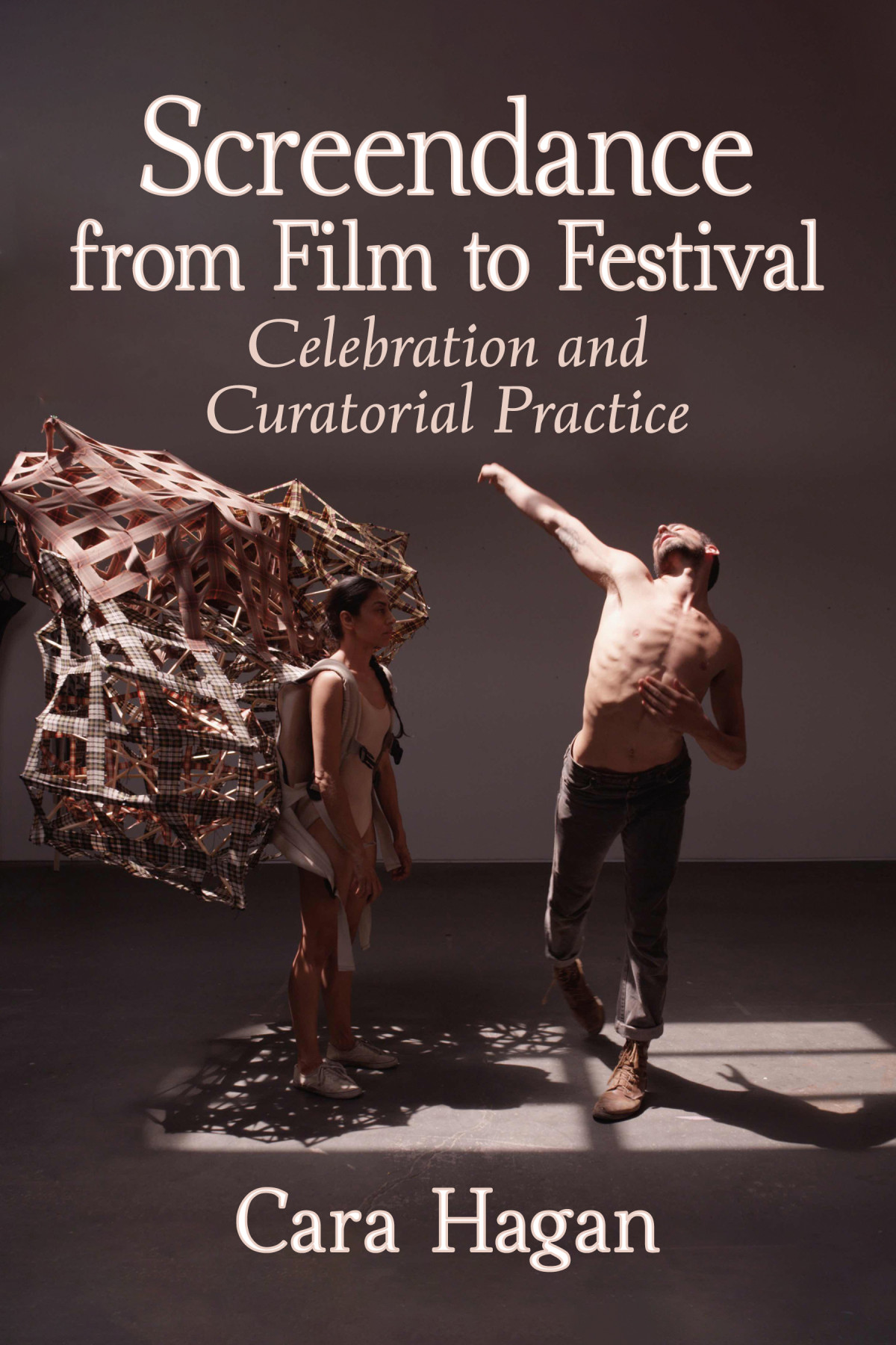 Screendance From Film To Festival Cara Hagan