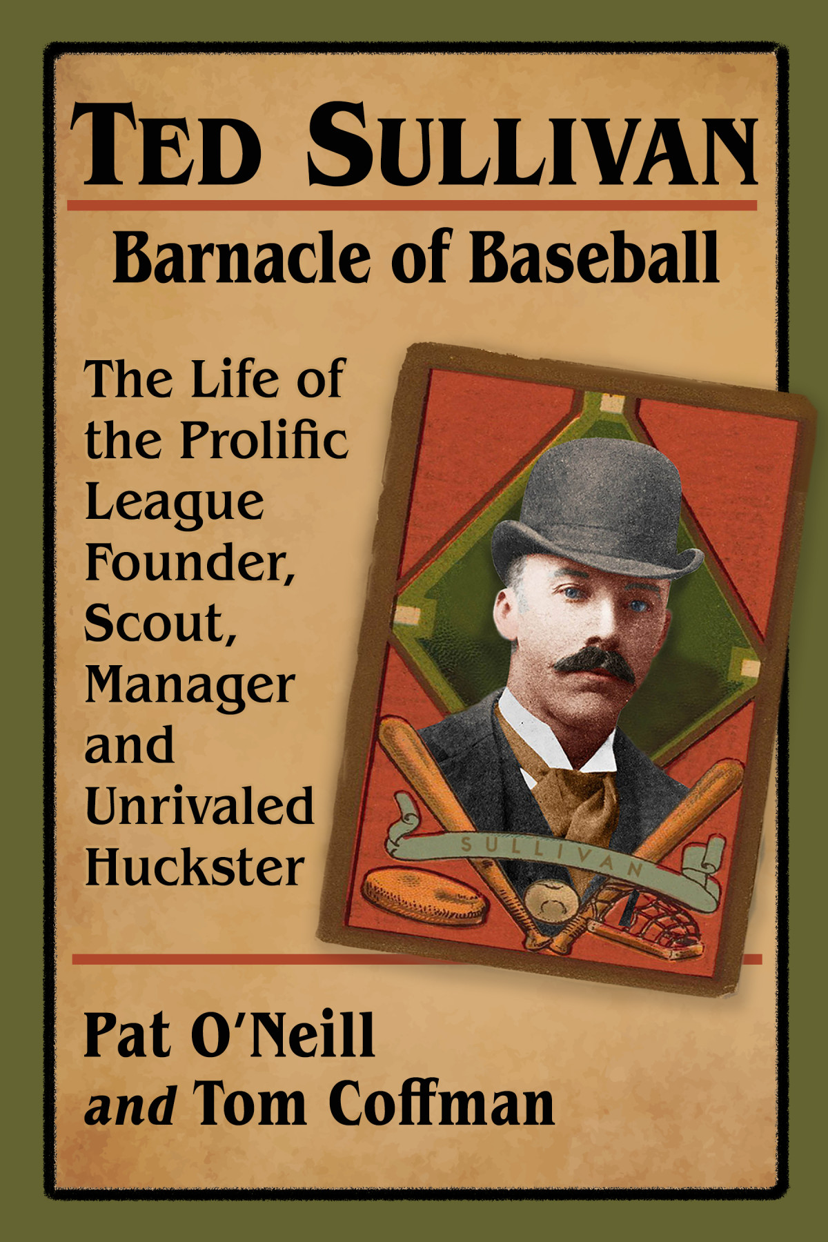 Ted Sullivan Barnacle Of Baseball Pat Oneill