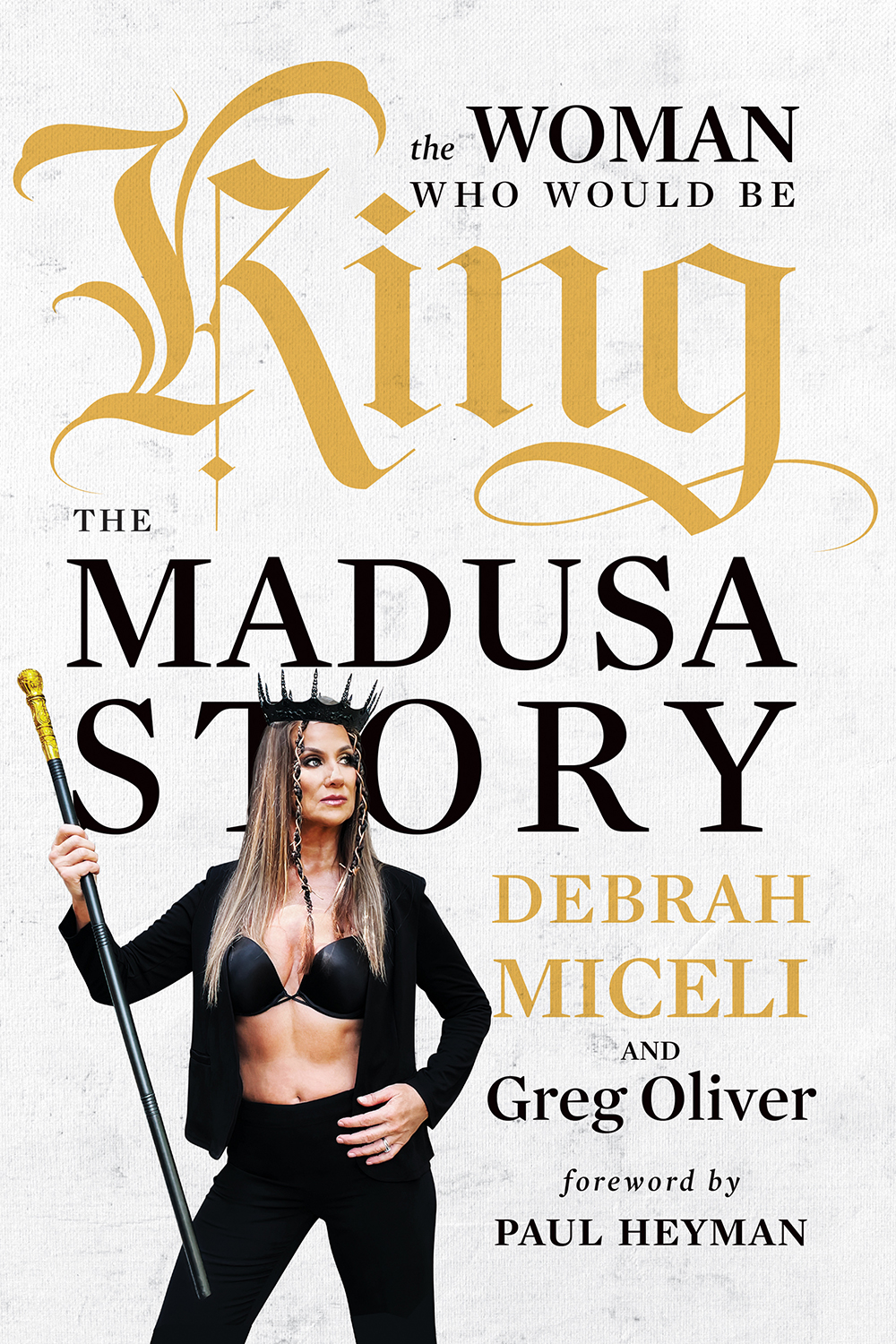 The Woman Who Would Be King Debrah Miceli