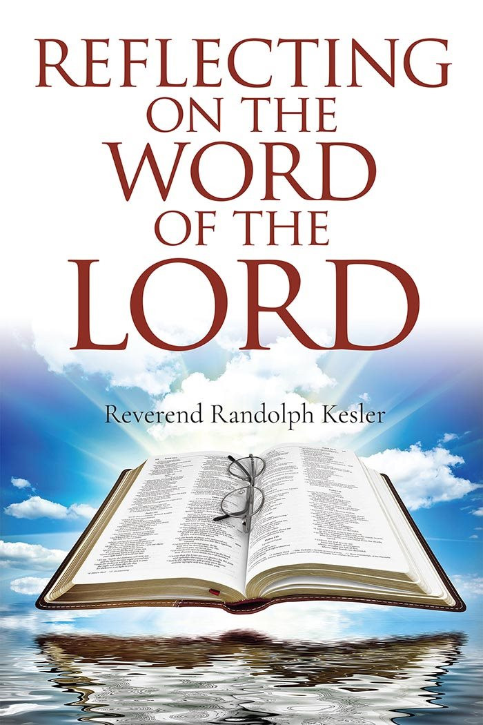 Reflecting On The Word Of The Lord Rev Randolph Kesler