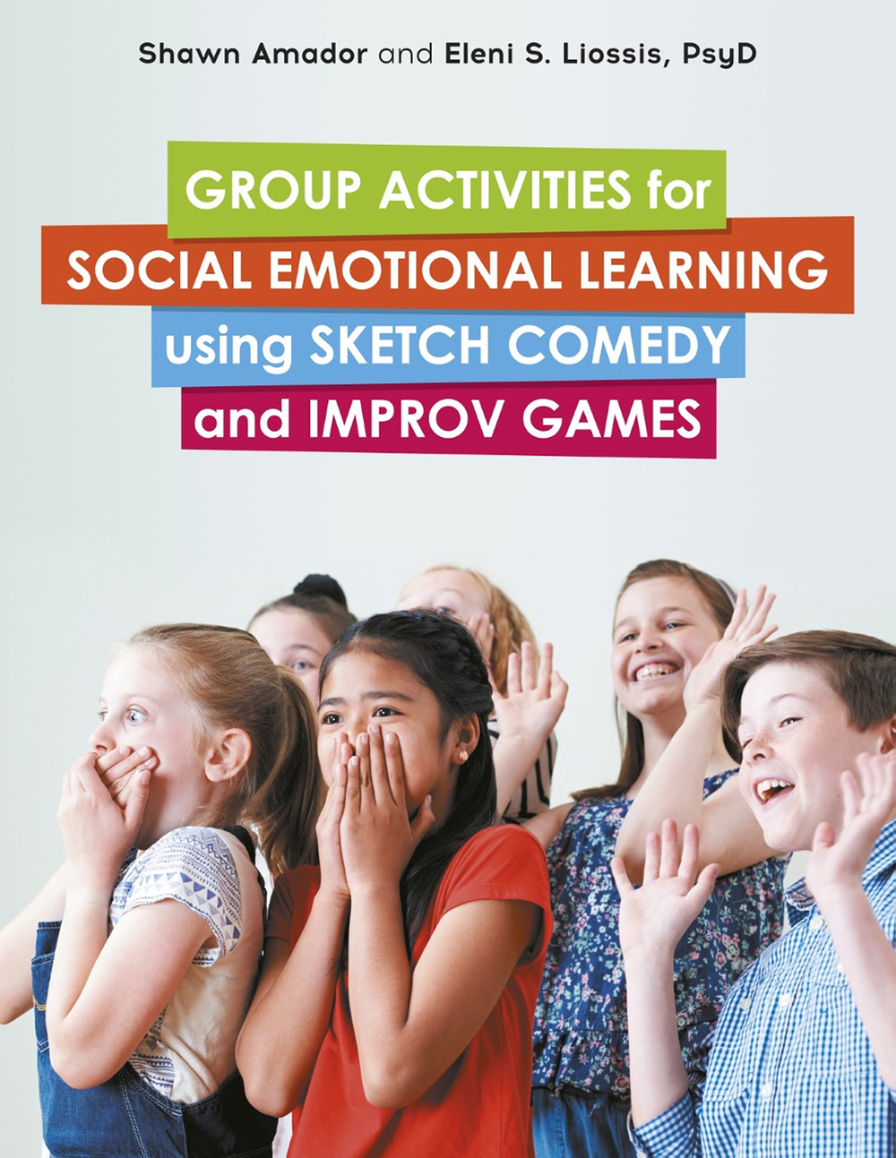 Group Activities For Social Emotional Learning Using Sketch Comedy And Improv Games Amador