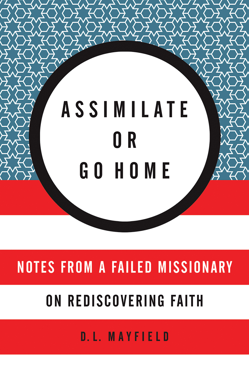 Assimilate Or Go Home D L Mayfield