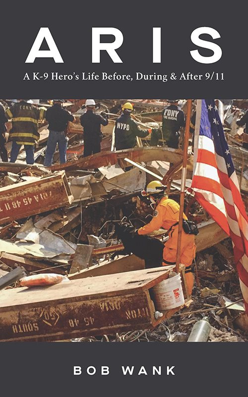 Aris A K9 Heros Life Before During After 911 Bob Wank