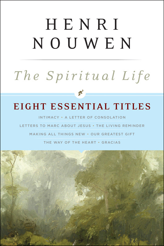 The Spiritual Life Henri J M Nouwen