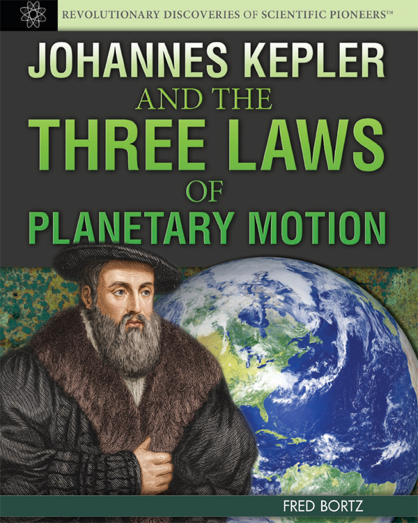 Johannes Kepler And The Three Laws Of Planetary Motion Fred Bortz