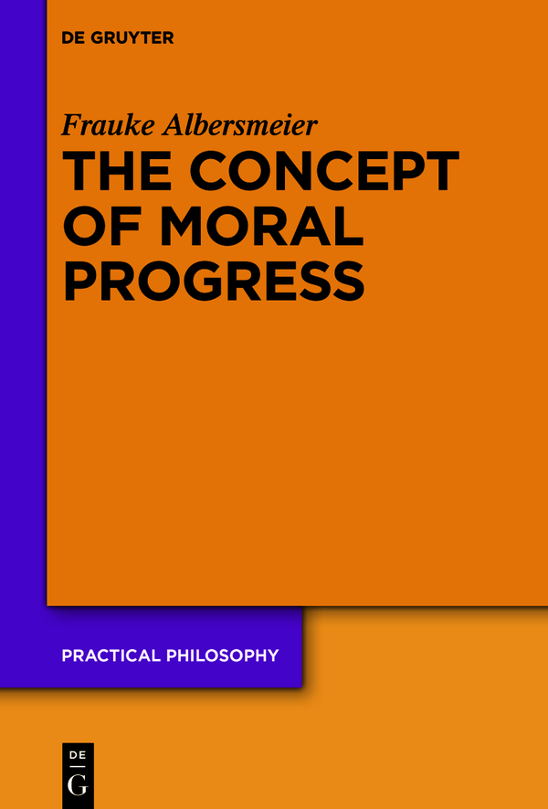 The Concept Of Moral Progress Frauke Albersmeier
