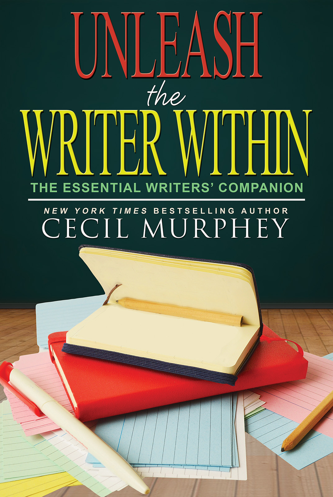 Unleash The Writer Within Cecil Murphey