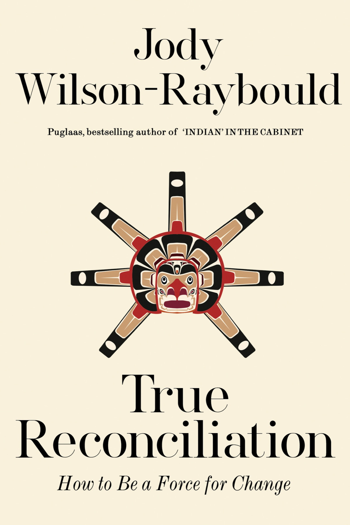 True Reconciliation How To Be A Force For Change Wilsonraybould
