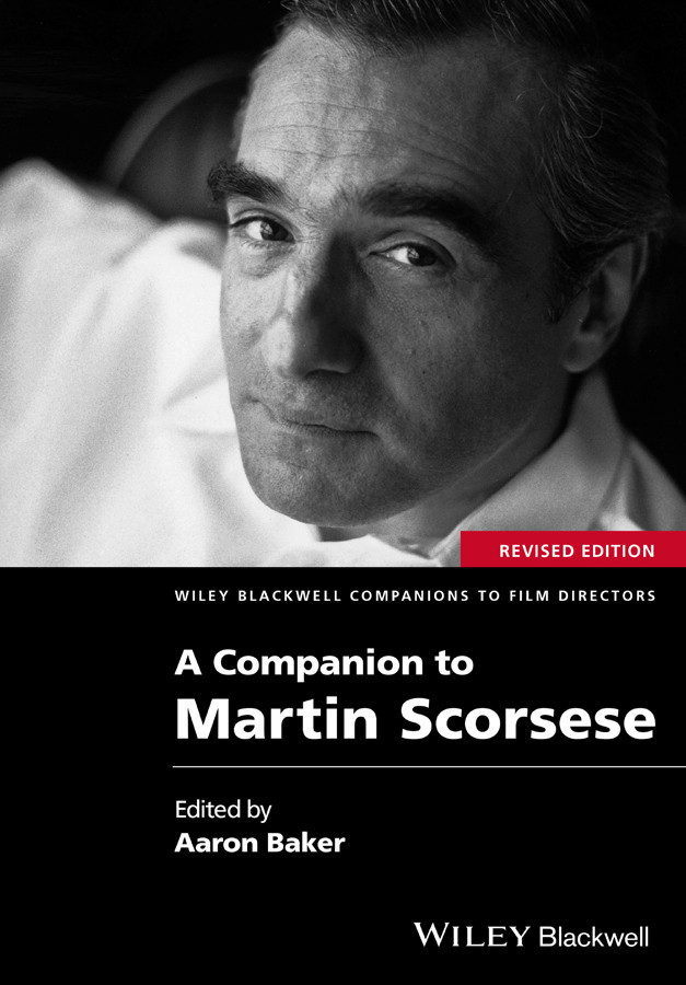 A Companion To Martin Scorsese Aaron Baker