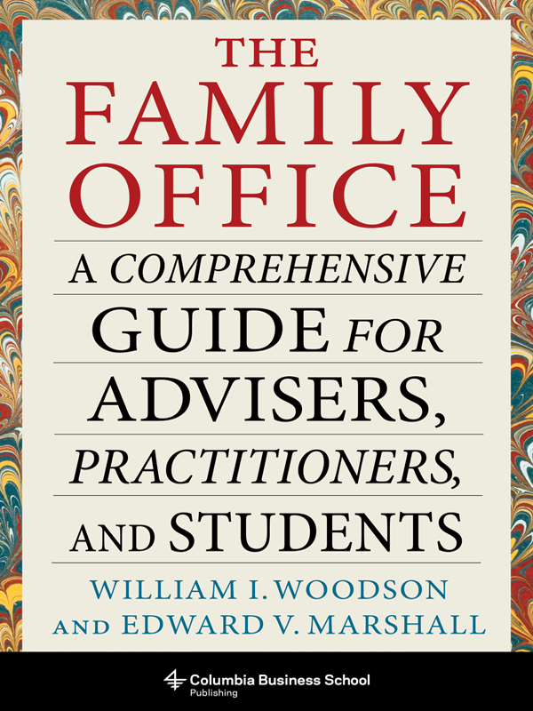The Family Office A Comprehensive Guide For Advisers Practitioners And Students William I Woodson